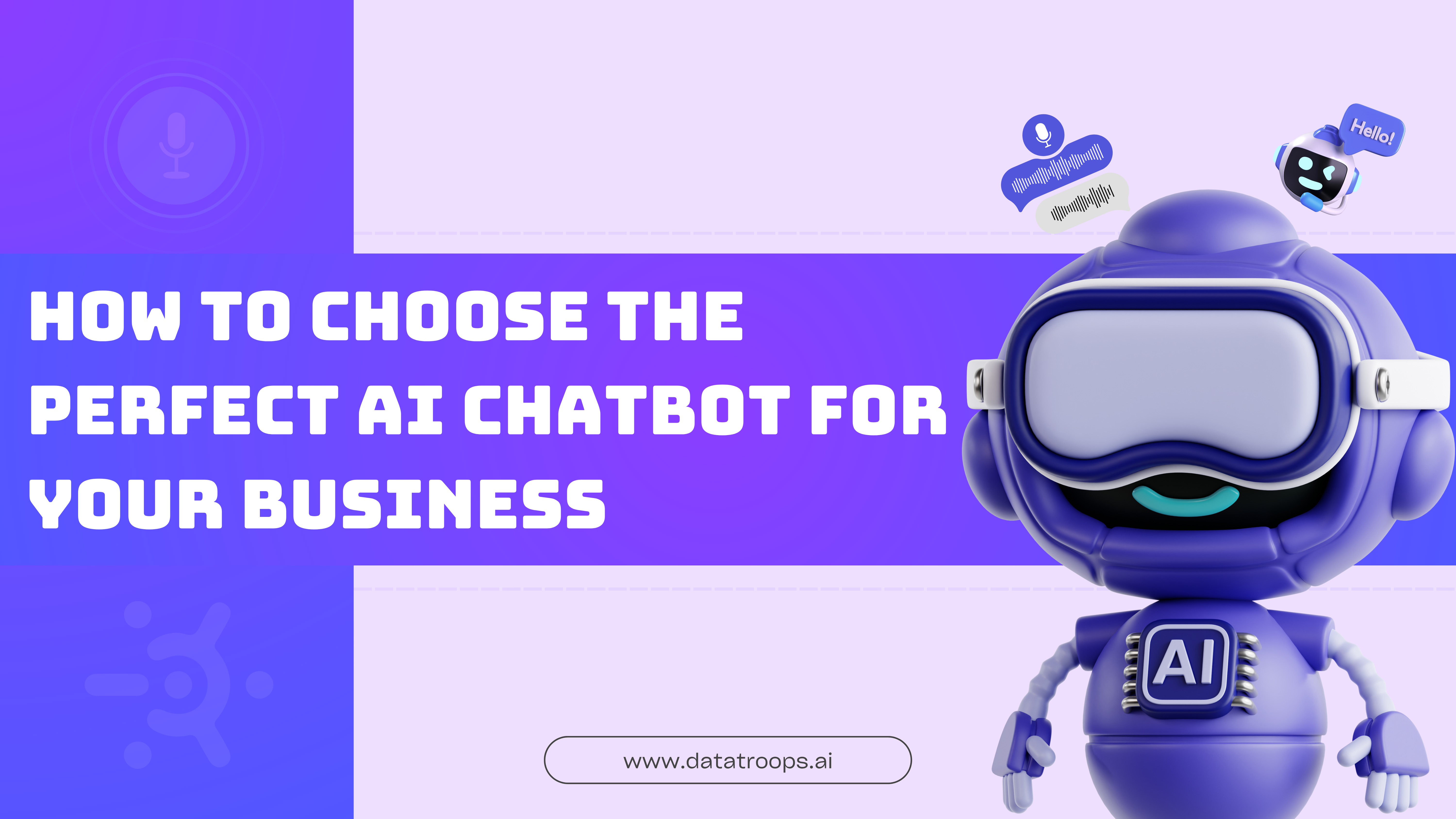How To Choose The Perfect AI Chatbot For Your Business